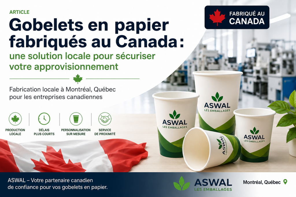 Gobelets en papier fabriqués au Canada par Les Emballages ASWAL à Montréal, Québ